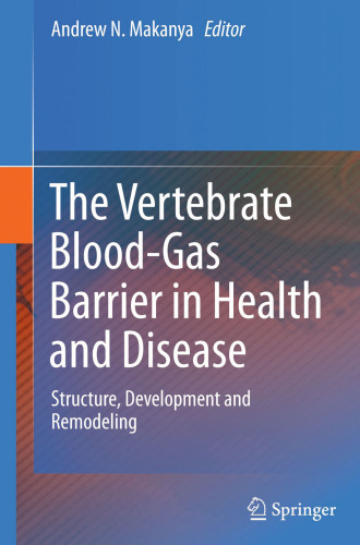 The Vertebrate Blood-Gas Barrier in Health and Disease: Structure, Development and Remodeling