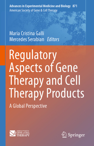 Regulatory Aspects of Gene Therapy and Cell Therapy Products: A Global Perspective