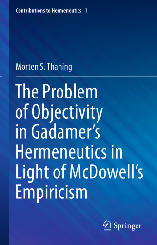 The Problem of Objectivity in Gadamer's Hermeneutics in Light of McDowell's Empiricism