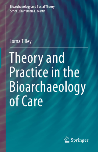 Theory and Practice in the Bioarchaeology of Care