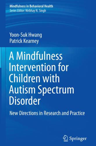 A Mindfulness Intervention for Children with Autism Spectrum Disorders: New Directions in Research and Practice
