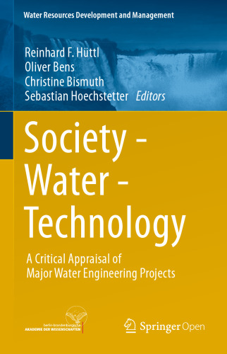 Society - Water - Technology: A Critical Appraisal of Major Water Engineering Projects