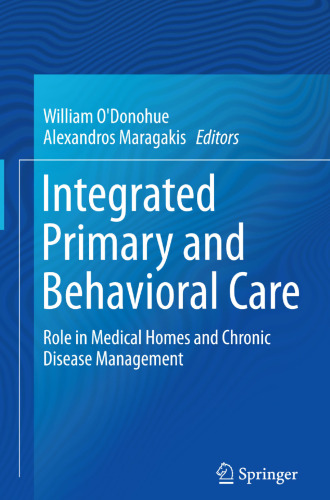 Integrated Primary and Behavioral Care: Role in Medical Homes and Chronic Disease Management