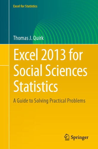 Excel 2013 for Social Sciences Statistics: A Guide to Solving Practical Problems
