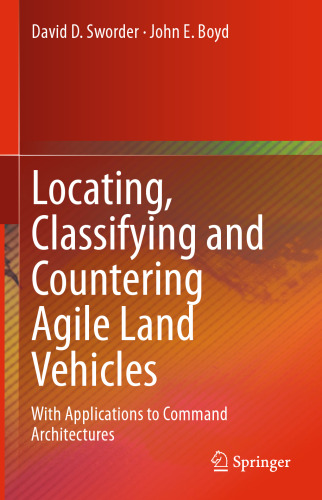 Locating, Classifying and Countering Agile Land Vehicles: With Applications to Command Architectures