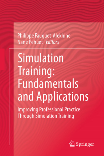 Simulation Training: Fundamentals and Applications: Improving Professional Practice Through Simulation Training