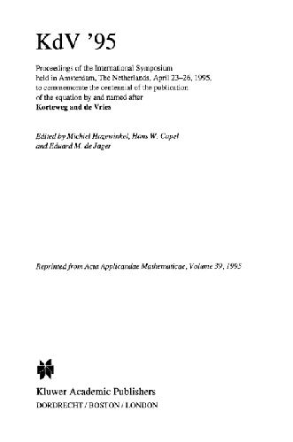 KdV '95: proceedings of the international symposium, held in Amsterdam, the Netherlands, April 23-26, 1995, to commemorate the centennial of the publication of the equation by and named after Korteweg and de Vries