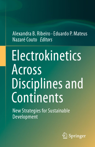 Electrokinetics Across Disciplines and Continents: New Strategies for Sustainable Development