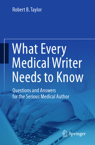 What Every Medical Writer Needs to Know: Questions and Answers for the Serious Medical Author
