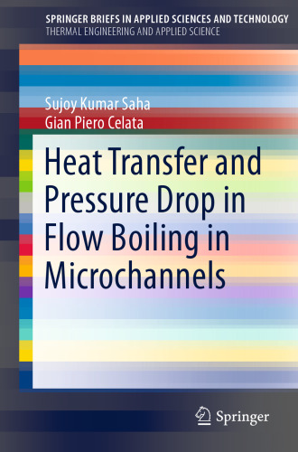 Heat Transfer and Pressure Drop in Flow Boiling in Microchannels