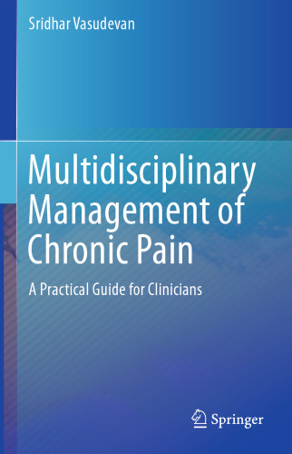 Multidisciplinary Management of Chronic Pain: A Practical Guide for Clinicians