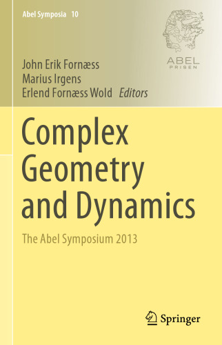 Complex Geometry and Dynamics: The Abel Symposium 2013
