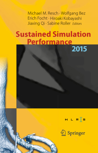 Sustained Simulation Performance 2015: Proceedings of the joint Workshop on Sustained Simulation Performance, University of Stuttgart (HLRS) and Tohoku University, 2015