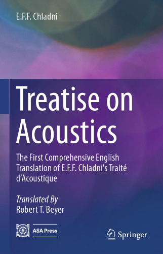 Treatise on Acoustics: The First Comprehensive English Translation of E.F.F. Chladni's Traité d’Acoustique