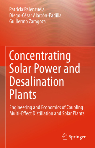 Concentrating Solar Power and Desalination Plants: Engineering and Economics of Coupling Multi-Effect Distillation and Solar Plants