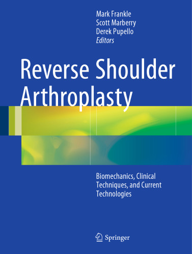 Reverse Shoulder Arthroplasty: Biomechanics, Clinical Techniques, and Current Technologies