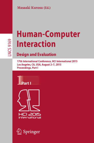 Human-Computer Interaction: Design and Evaluation: 17th International Conference, HCI International 2015, Los Angeles, CA, USA, August 2-7, 2015, Proceedings, Part I