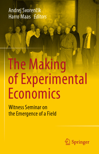 The Making of Experimental Economics: Witness Seminar on the Emergence of a Field