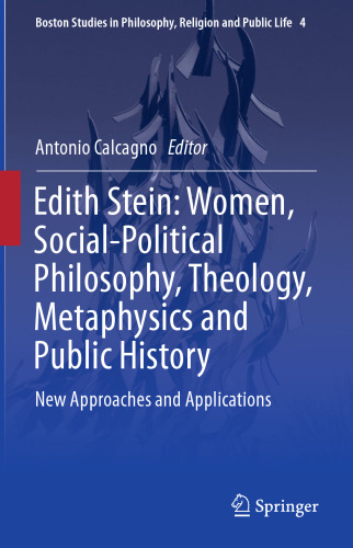 Edith Stein: Women, Social-Political Philosophy, Theology, Metaphysics and Public History: New Approaches and Applications