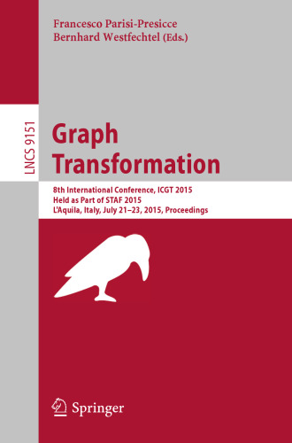 Graph Transformation: 8th International Conference, ICGT 2015, Held as Part of STAF 2015, L'Aquila, Italy, July 21-23, 2015. Proceedings