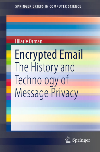 Encrypted Email: The History and Technology of Message Privacy