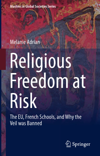 Religious Freedom at Risk: The EU, French Schools, and Why the Veil was Banned