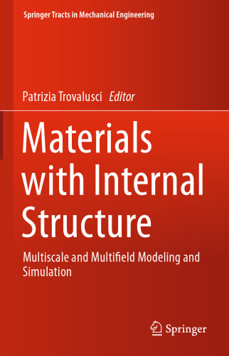 Materials with Internal Structure: Multiscale and Multifield Modeling and Simulation