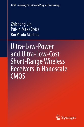 Ultra-Low-Power and Ultra-Low-Cost Short-Range Wireless Receivers in Nanoscale CMOS