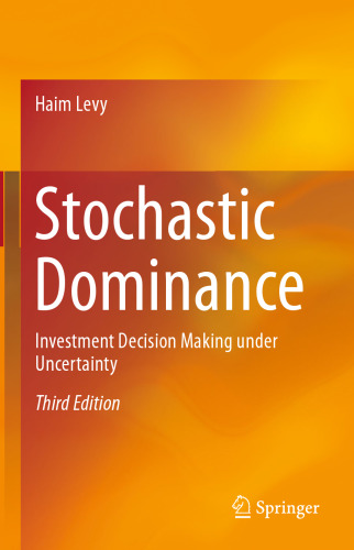 Stochastic Dominance: Investment Decision Making under Uncertainty