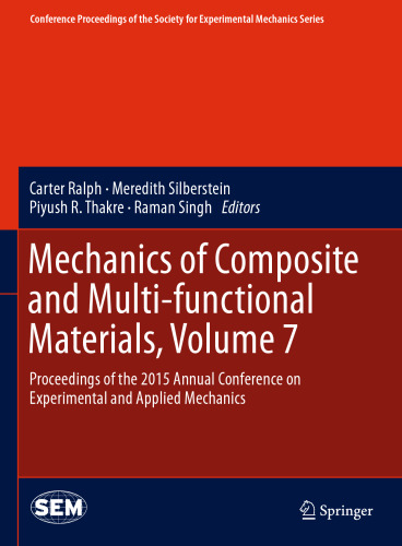 Mechanics of Composite and Multi-functional Materials, Volume 7: Proceedings of the 2015 Annual Conference on Experimental and Applied Mechanics