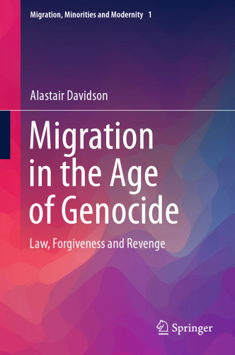 Migration in the Age of Genocide: Law, Forgiveness and Revenge