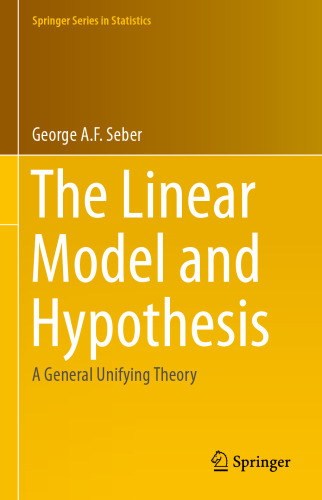 The Linear Model and Hypothesis: A General Unifying Theory