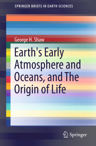 Earth's Early Atmosphere and Oceans, and The Origin of Life
