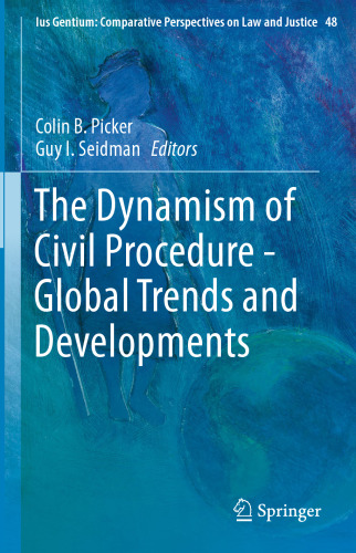 The Dynamism of Civil Procedure - Global Trends and Developments