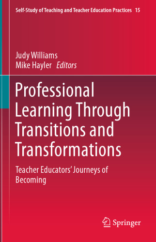 Professional Learning Through Transitions and Transformations: Teacher Educators’ Journeys of Becoming