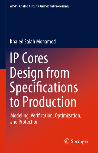 IP Cores Design from Specifications to Production: Modeling, Verification, Optimization, and Protection
