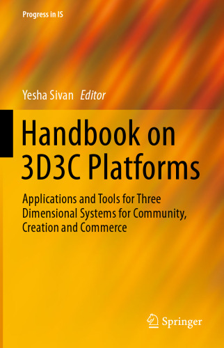 Handbook on 3D3C Platforms: Applications and Tools for Three Dimensional Systems for Community, Creation and Commerce