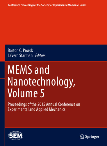 MEMS and Nanotechnology, Volume 5: Proceedings of the 2015 Annual Conference on Experimental and Applied Mechanics