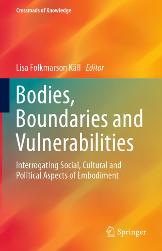 Bodies, Boundaries and Vulnerabilities: Interrogating Social, Cultural and Political Aspects of Embodiment