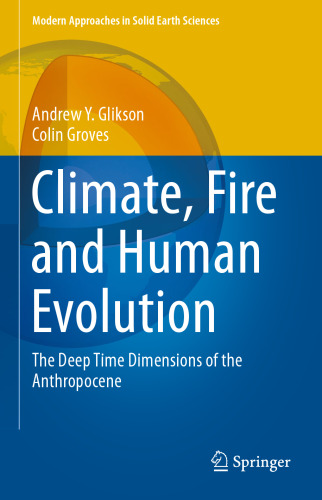Climate, Fire and Human Evolution: The Deep Time Dimensions of the Anthropocene