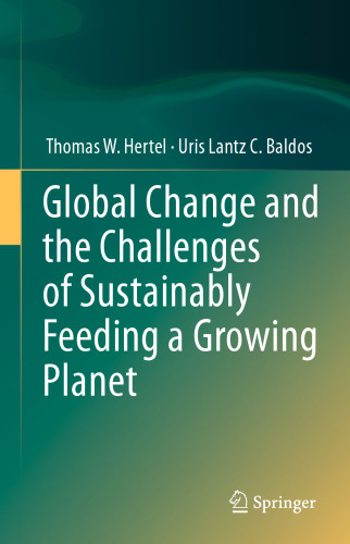 Global Change and the Challenges of Sustainably Feeding a Growing Planet