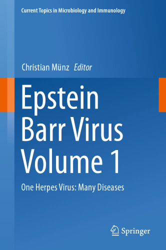 Epstein Barr Virus Volume 1: One Herpes Virus: Many Diseases