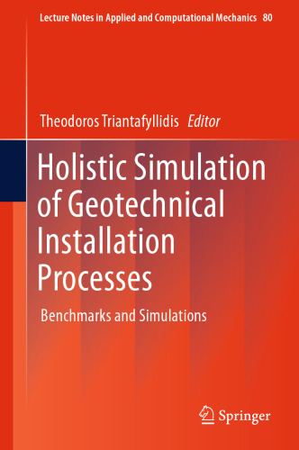 Holistic Simulation of Geotechnical Installation Processes: Benchmarks and Simulations
