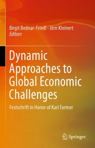 Dynamic Approaches to Global Economic Challenges: Festschrift in Honor of Karl Farmer