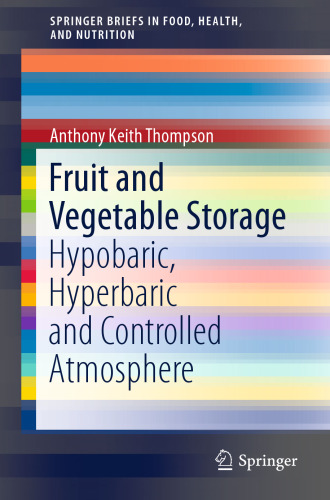 Fruit and Vegetable Storage: Hypobaric, Hyperbaric and Controlled Atmosphere