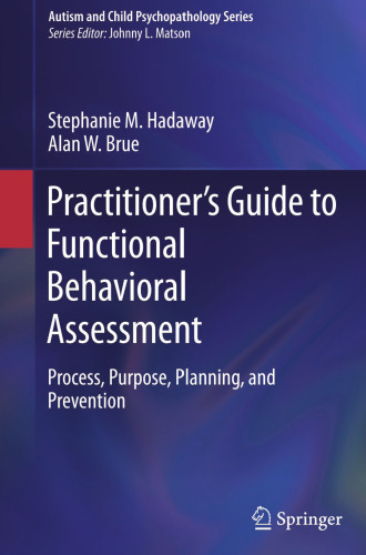 Practitioner’s Guide to Functional Behavioral Assessment: Process, Purpose, Planning, and Prevention