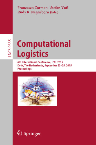 Computational Logistics: 6th International Conference, ICCL 2015, Delft, The Netherlands, September 23-25, 2015, Proceedings