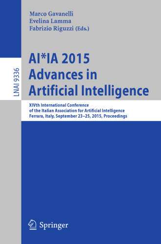 AI*IA 2015 Advances in Artificial Intelligence: XIVth International Conference of the Italian Association for Artificial Intelligence, Ferrara, Italy, September 23-25, 2015, Proceedings