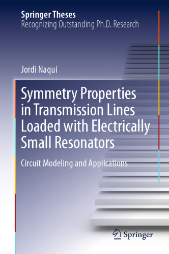 Symmetry Properties in Transmission Lines Loaded with Electrically Small Resonators: Circuit Modeling and Applications