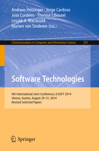 Software Technologies: 9th International Joint Conference, ICSOFT 2014, Vienna, Austria, August 29-31, 2014, Revised Selected Papers